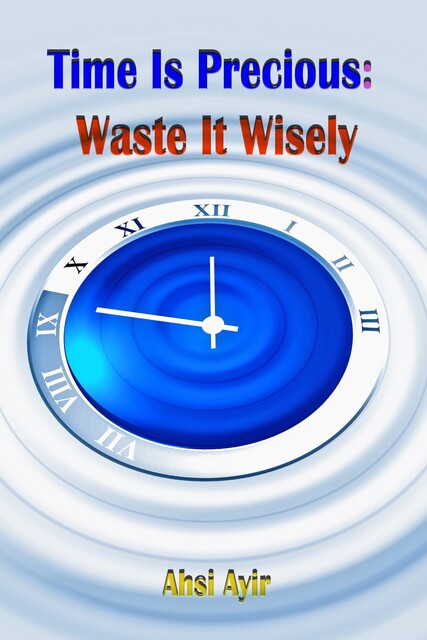 Time Is Precious, Ahsi Ayir