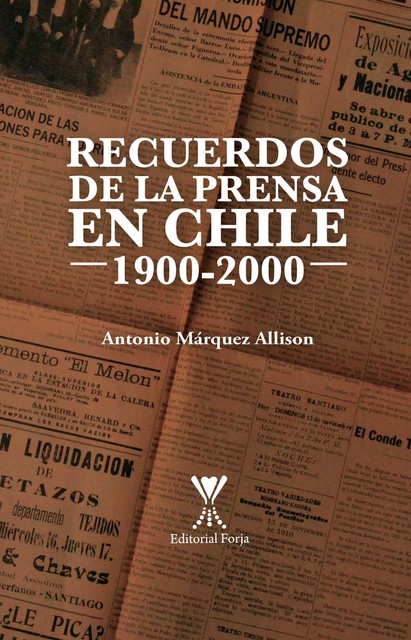 Recuerdos de la prensa en Chile 1900–2000, Antonio Márquez Allison