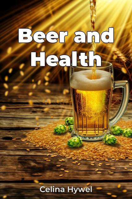 Beer and Health, Celina Hywel