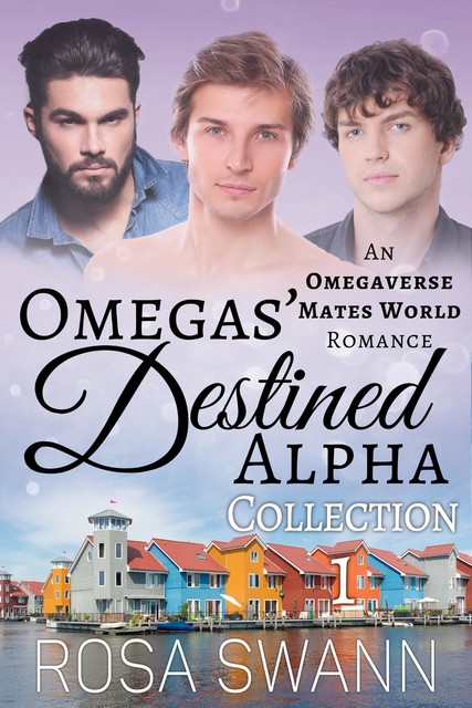 Omegas' Destined Alpha Collection 1, Rosa Swann