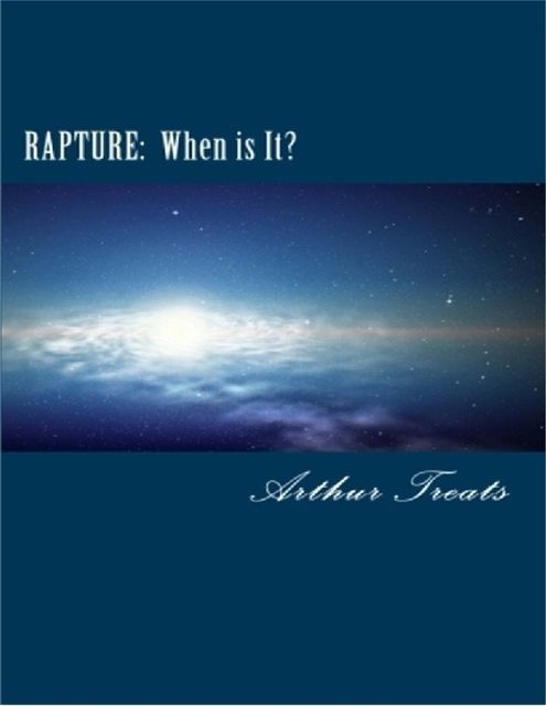 Rapture: When Is It?, Arthur Treats