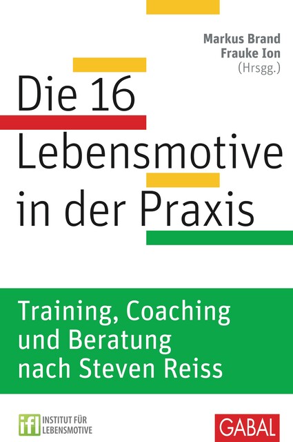 Die 16 Lebensmotive in der Praxis, Markus Brand und Frauke Ion