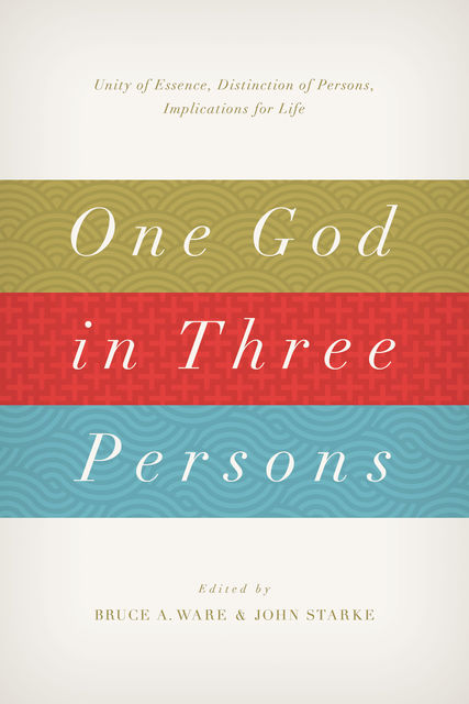One God in Three Persons, Bruce A. Ware, John Starke