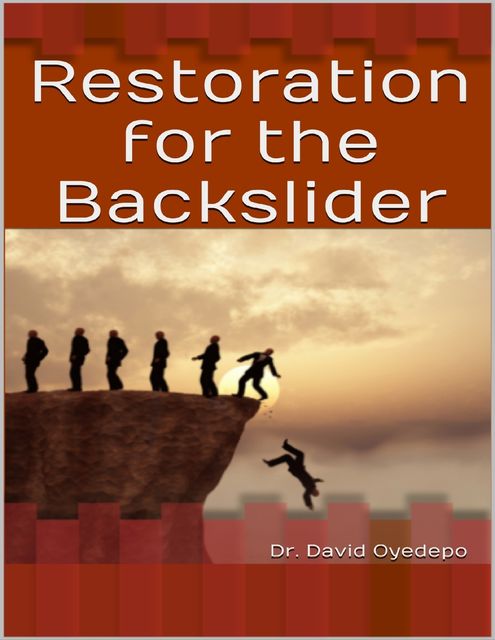 Restoration for the Backslider, David Oyedepo