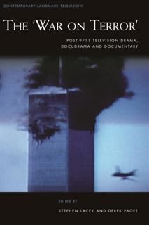 War on Terror: post-9/11 television drama, docudrama and documentary, Derek Paget, Stephen Lacey