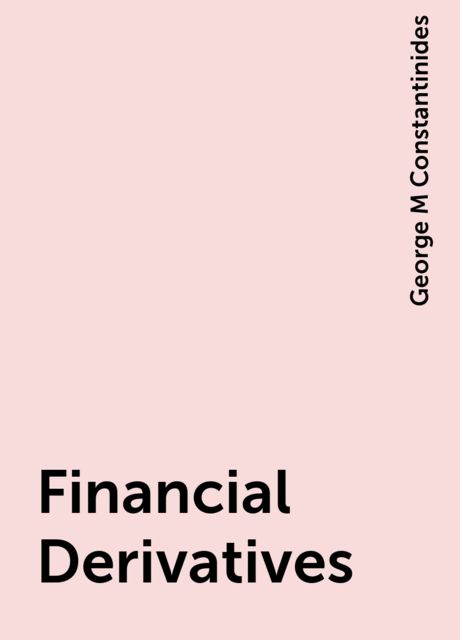 Financial Derivatives, George M Constantinides