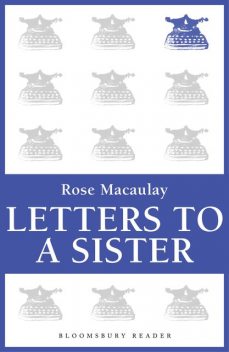 Letters To A Sister, Rose Macaulay