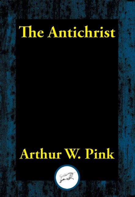 Antichrist, Arthur W.Pink