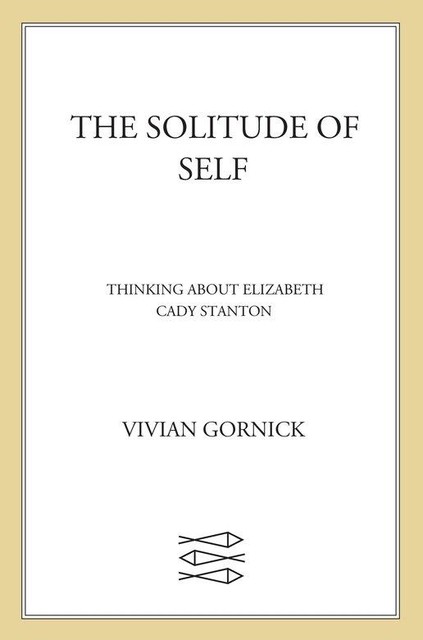 The Solitude of Self, Vivian Gornick