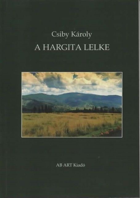 A Hargita lelke, Károly Csiby