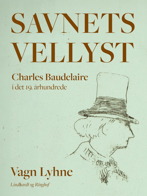 Savnets vellyst. Charles Baudelaire i det 19. århundrede, Vagn Lyhne