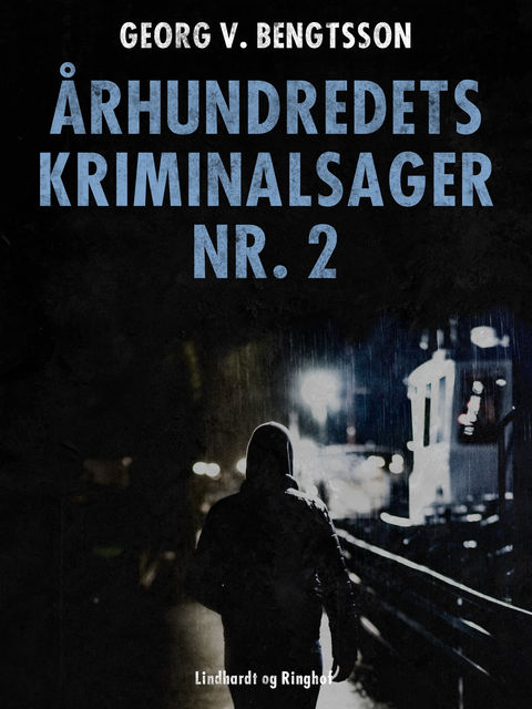 Århundredets kriminalsager nr. 2, Georg V. Bengtsson