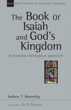 Book of Isaiah and God's Kingdom, Andrew Abernethy