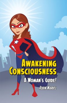 Awakening Consciousness, Robin Marvel
