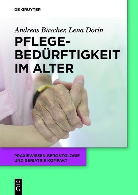Pflegebedürftigkeit im Alter, Andreas Büscher, Lena Dorin