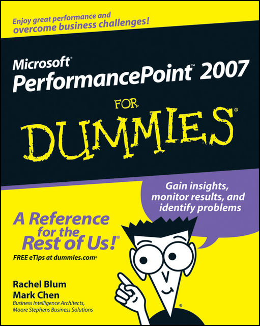 Microsoft PerformancePoint 2007 For Dummies, Mark Chen, Rachel Blum