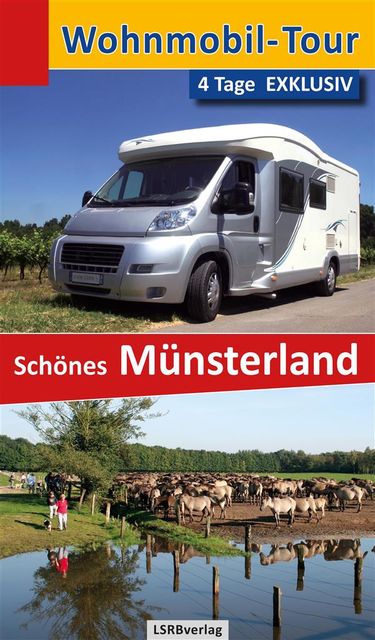 Wohnmobil-Tour – 4 Tage EXKLUSIV Schönes Münsterland, Heidi Rüppel, Jürgen Apel