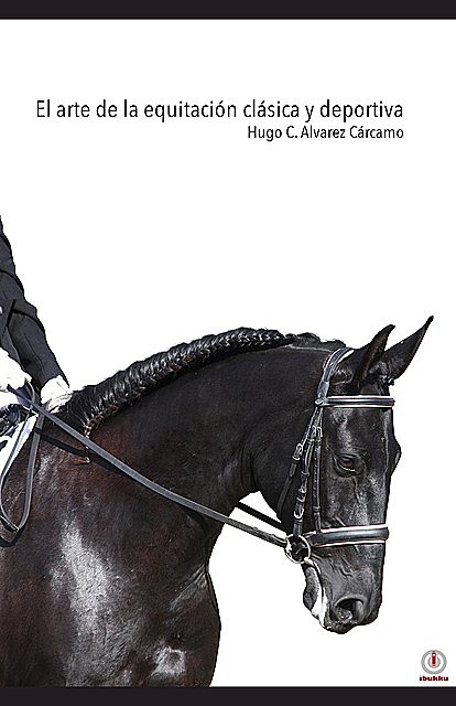 El arte de la equitación clásica y deportiva, Hugo C. Alvarez Cárcamo