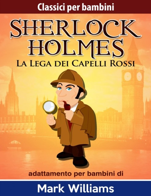 Sherlock per bambini – La Lega dei Capelli Rossi, Mark Williams