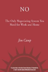 No: The Only Negotiating System You Need for Work and Home, Jim Camp