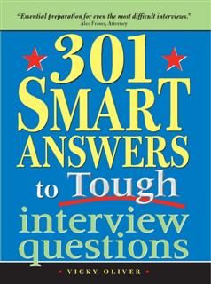 301 Smart Answers to Tough Interview Questions, Vicky Oliver