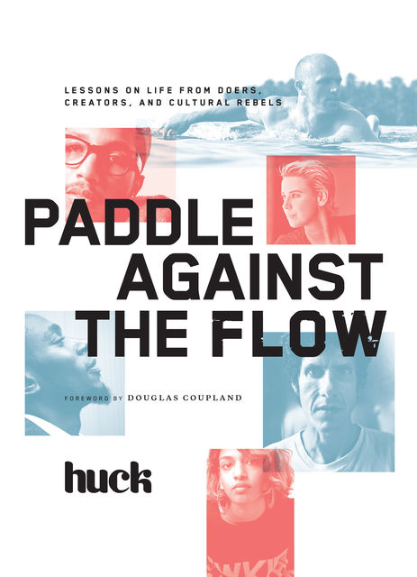 Paddle Against the Flow, Huck Magazine