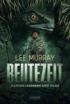 BEUTEZEIT – Manche Legenden sind wahr, Lee Murray