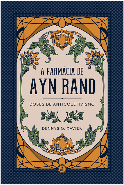 A Farmácia de Ayn Rand, Dennys G. Xavier