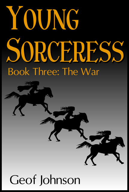 Young Sorceress Book 3: The War, Geof Johnson