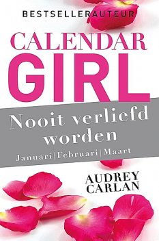 Nooit verliefd worden – januari/februari/maart, Audrey Carlan