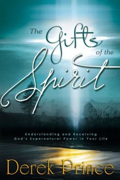 Gifts Of The Spirit, Derek Prince