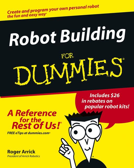 Robot Building For Dummies, Nancy Stevenson, Roger Arrick