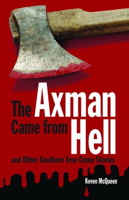 The Axman Came from Hell, Keven McQueen