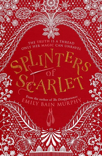 Splinters of Scarlet, Emily Bain Murphy