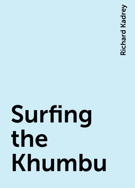 Surfing the Khumbu, Richard Kadrey