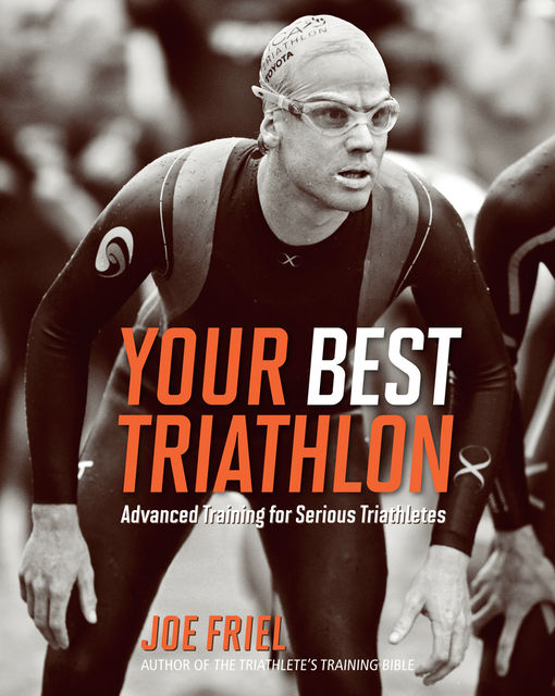 Your Best Triathlon, Joe Friel