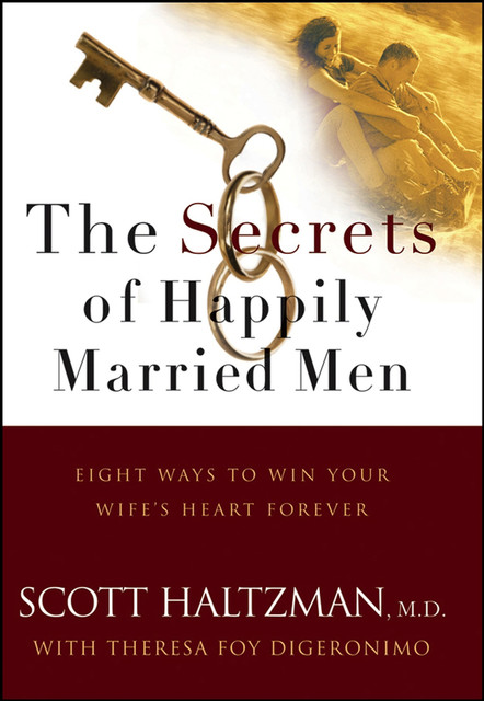 The Secrets of Happily Married Men, Scott Haltzman