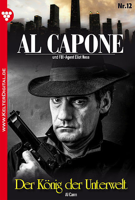 Al Capone 12 – Kriminalroman, Al Cann