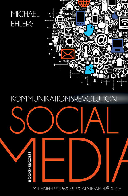 Kommunikationsrevolution Social Media, Michael Ehlers