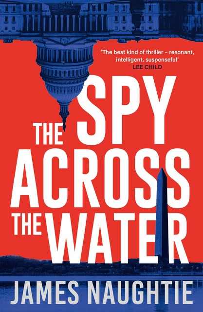 The Spy Across the Water, James Naughtie