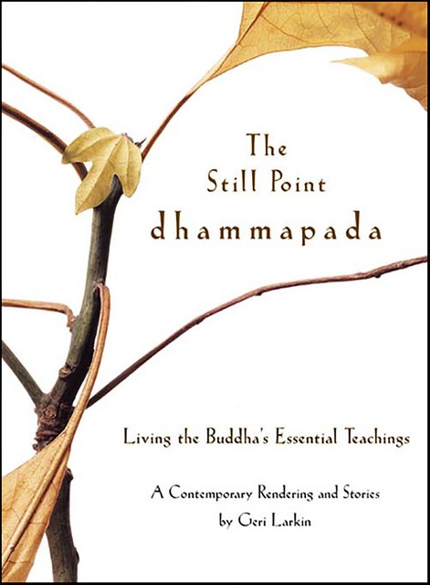 The Still Point Dhammapada, Geri Larkin