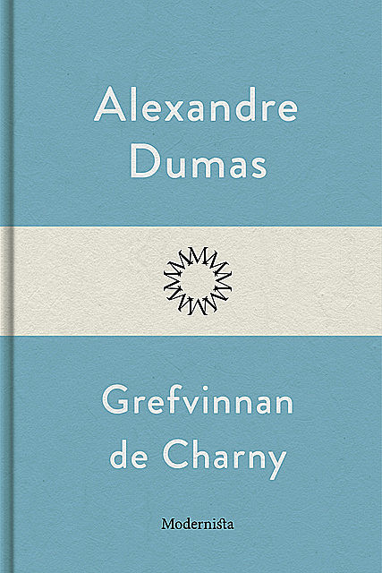 Grefvinnan de Charny, Alexandre Dumas