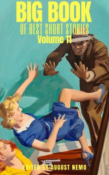 Big Book of Best Short Stories – Volume 11, Daniil Kharms, Kenneth Grahame, John Buchan, Jacques Futrelle, John Kendrick Bangs, Frank Richard Stockton, Julian Hawthorne, Ella D'Arcy, A. E. W. Mason, Edward Benson, August Nemo