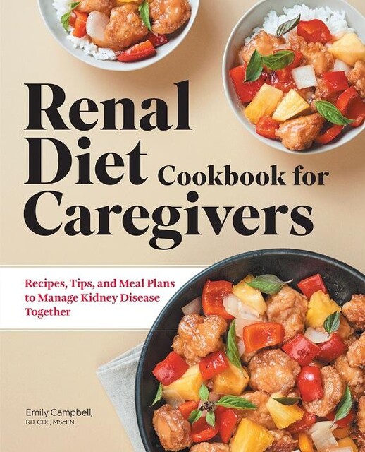 Renal Diet Cookbook for Caregivers, Emily Campbell