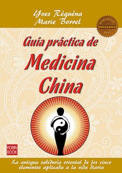 Guía práctica de medicina china, Marie Borrel, Yves Réquéna
