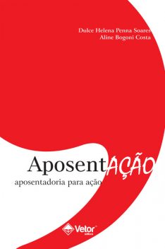 Aposentação, Aline Bogoni Costa, Dulce Helena P. Soares