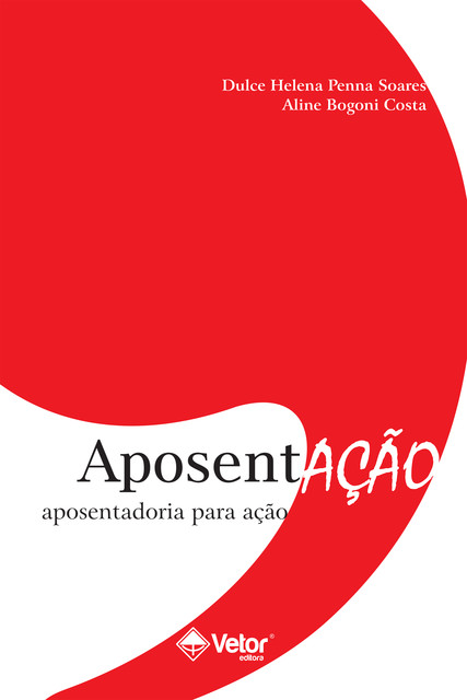 Aposentação, Aline Bogoni Costa, Dulce Helena P. Soares