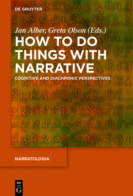 How to Do Things with Narrative, Jan Alber, Greta Olson