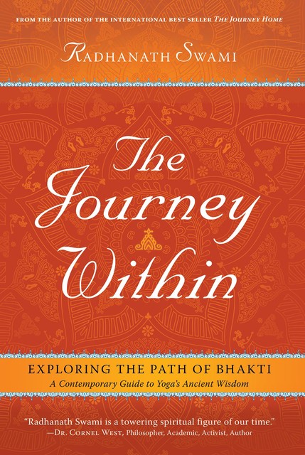 The Journey Within: Exploring the Path of Bhakti, Swami Radhanath