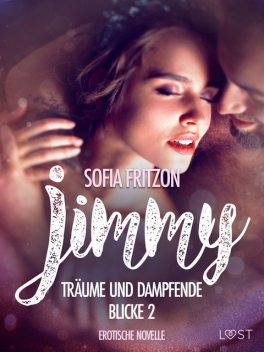 Jimmy – Träume und dampfende Blicke 2 – Erotische Novelle, Sofia Fritzson